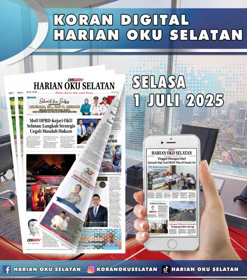 HARIAN OKU SELATAN, SELASA 1  JULI 2025