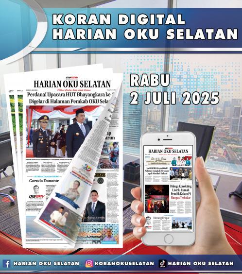 HARIAN OKU SELATAN, RABU 2 JULI 2025