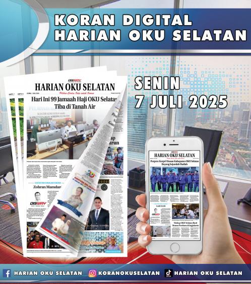 HARIAN OKU SELATAN, SENIN 7 JULI 2025