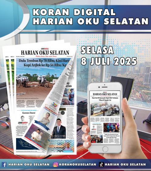 HARIAN OKU SELATAN, SELASA 8 JULI 2025