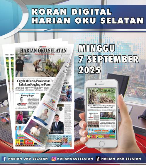 HARIAN OKU SELATAN, MINGGU 7 SEPTEMBER 2025
