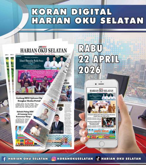 HARIAN OKU SELATAN, RABU 22 APRIL 2026