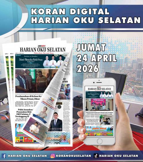 HARIAN OKU SELATAN, JUMAT 24 APRIL 2026
