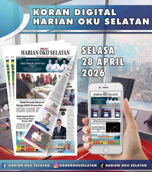 HARIAN OKU SELATAN, SELASA 28 APRIL 2026