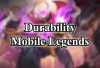 Mengenal Durability di Mobile Legends: Apa Artinya dan Seberapa Pentingkah?